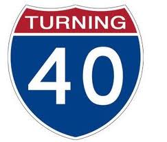 turning 40 road sign